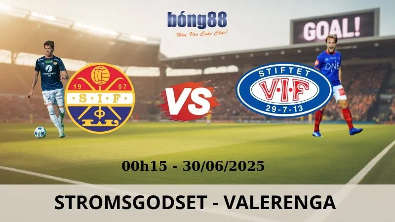 Nhận Định Bóng Đá - Stromsgodset vs Valerenga 30/06/2025
