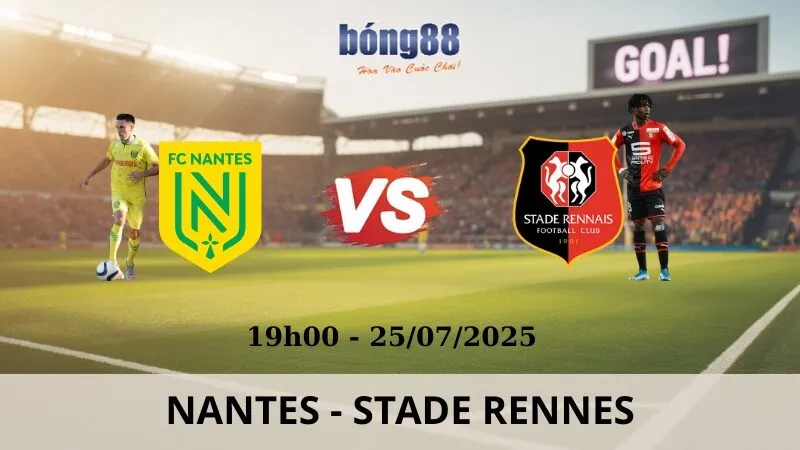 Nhận Định Bóng Đá - Nantes vs Rennes 25/07/2025 Nhận Định Bóng Đá - Nantes vs Rennes 25/07/2025