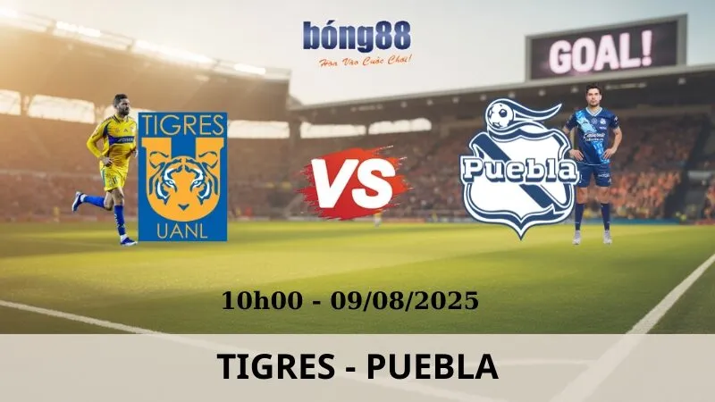Soi Kèo Bóng Đá - Tigres vs Puebla 09/08/2025